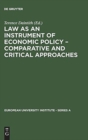 Image for Law as an Instrument of Economic Policy - Comparative and Critical Approaches