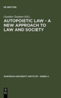 Image for Autopoietic law  : a new approach to law and society