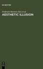 Image for Aesthetic Illusion : Theoretical and Historical Approaches