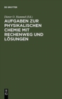 Image for Aufgaben Zur Physikalischen Chemie Mit Rechenweg Und L?sungen