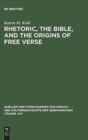 Image for Rhetoric, the Bible, and the origins of free verse
