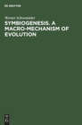 Image for Symbiogenesis. A Macro-Mechanism of Evolution
