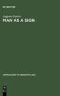 Image for Man as a Sign : Essays on the Philosophy of Language