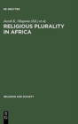 Image for Religious Plurality in Africa : Essays in Honour of John S. Mbiti