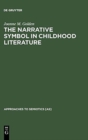 Image for The Narrative Symbol in Childhood Literature