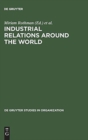 Image for Industrial Relations Around the World : Labor Relations for Multinational Companies