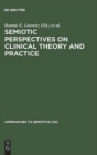 Image for Semiotic Perspectives on Clinical Theory and Practice
