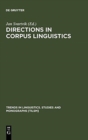 Image for Directions in Corpus Linguistics : Proceedings of Nobel Symposium 82 Stockholm, 4-8 August 1991