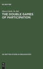 Image for The Double Games of Participation : Pay, Performance and Culture
