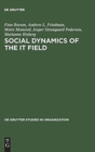 Image for Social Dynamics of the IT Field : The Case of Denmark