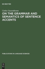 Image for On the Grammar and Semantics of Sentence Accents
