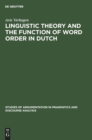Image for Linguistic Theory and the Function of Word Order in Dutch