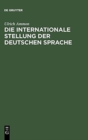 Image for Die internationale Stellung der deutschen Sprache
