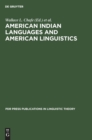 Image for American Indian languages and American linguistics : Papers of the 2nd Golden anniversary symposium of the Linguistic society of America held at the University of California, Berkeley, on November 8 a