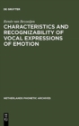 Image for Characteristics and Recognizability of Vocal Expressions of Emotion