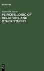 Image for Peirce&#39;s Logic of Relations and Other Studies