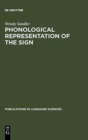 Image for Phonological Representation of the Sign : Linearity and Nonlinearity in American Sign Language