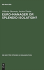 Image for Euro-Manager or Splendid Isolation? : International Management - an Anglo-German Comparison