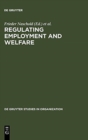 Image for Regulating Employment and Welfare