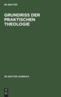 Image for Grundriß Der Praktischen Theologie