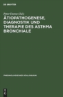 Image for ?tiopathogenese, Diagnostik und Therapie des Asthma bronchiale