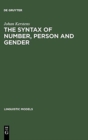 Image for The Syntax of Number, Person and Gender : A Theory of Phi-Features