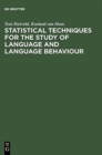 Image for Statistical Techniques for the Study of Language and Language Behaviour