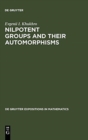 Image for Nilpotent Groups and their Automorphisms