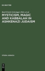 Image for Mysticism, Magic and Kabbalah in Ashkenazi Judaism