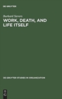 Image for Work, Death, and Life Itself