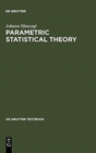 Image for Parametric Statistical Theory
