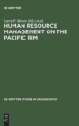 Image for Human Resource Management on the Pacific Rim : Institutions, Practices, and Attitudes