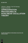 Image for Approximation Procedures in Nonlinear Oscillation Theory