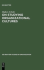 Image for On Studying Organizational Cultures