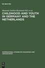 Image for Childhood and Youth in Germany and The Netherlands : Transitions and Coping Strategies of Adolescents