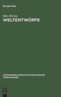 Image for Weltentwurfe : Ludwig Binswangers Phanomenologische Psychologie
