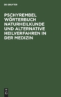 Image for Pschyrembel W?rterbuch Naturheilkunde Und Alternative Heilverfahren in Der Medizin