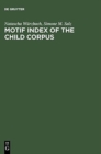 Image for Motif Index of the Child Corpus