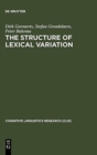 Image for The Structure of Lexical Variation : Meaning, Naming, and Context
