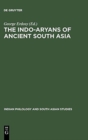 Image for The Indo-Aryans of Ancient South Asia : Language, Material Culture and Ethnicity