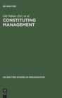 Image for Constituting Management : Markets, Meanings, and Identities
