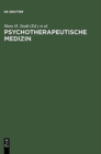 Image for Psychotherapeutische Medizin : Psychoanalyse - Psychosomatik - Psychotherapie. Ein Leitfaden Fur Klinik Und Praxis