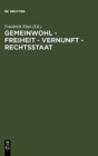 Image for Gemeinwohl - Freiheit - Vernunft - Rechtsstaat