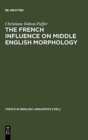 Image for The French Influence on Middle English Morphology