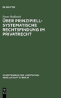 Image for Uber prinzipiell-systematische Rechtsfindung im Privatrecht
