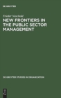 Image for New Frontiers in the Public Sector Management : Trends and Issues in State and Local Government in Europe