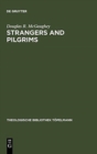 Image for Strangers and Pilgrims : On the Role of Aporiai in Theology