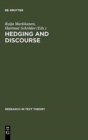 Image for Hedging and Discourse : Approaches to the Analysis of a Pragmatic Phenomenon in Academic Texts