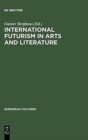 Image for International Futurism in Arts and Literature