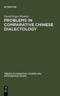 Image for Problems in Comparative Chinese Dialectology